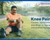 Understanding Knee Pain Causes Symptoms Treatment